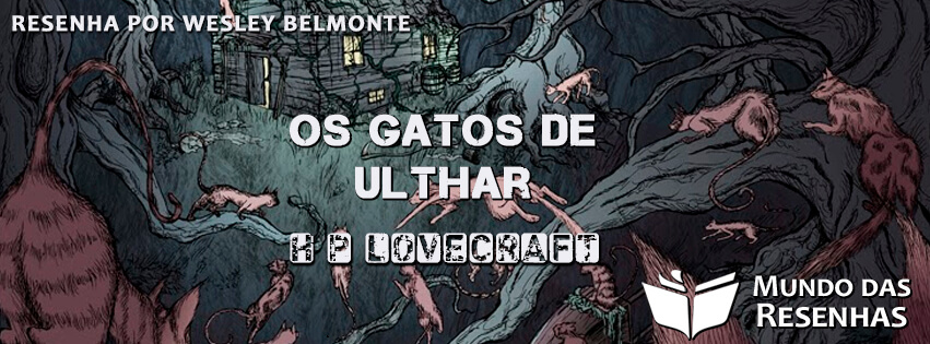 Resenha do Livro Os Gatos de Ulthar - Conto de HP Lovecraft