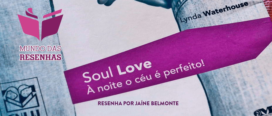 Resenha – Soul Love – À Noite o Céu é perfeito! – Lynda Waterhouse