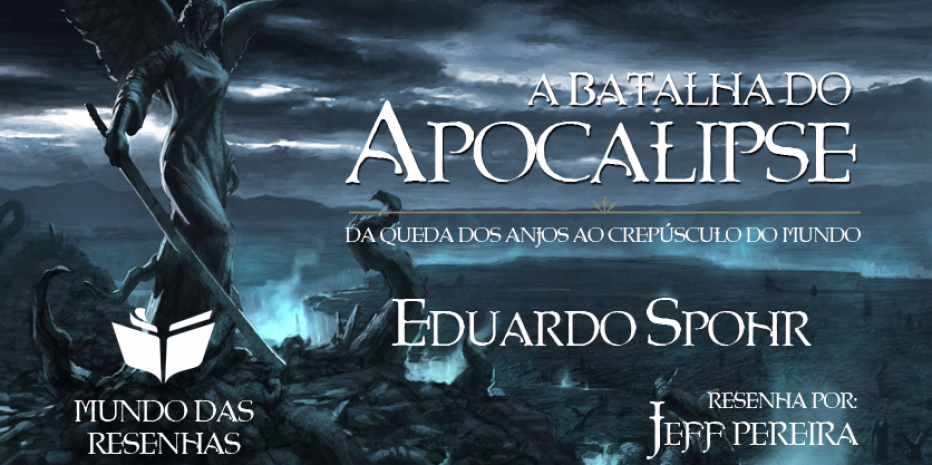 Resenha – A Batalha do Apocalipse – Eduardo Spohr