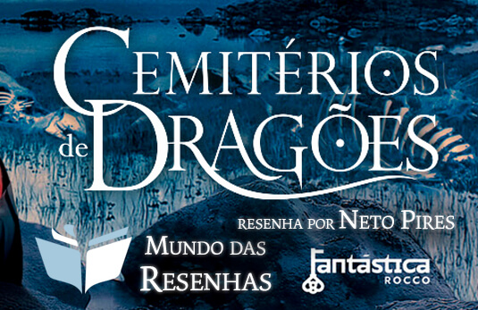 Resenha – Cemitérios de Dragões – Raphael Draccon