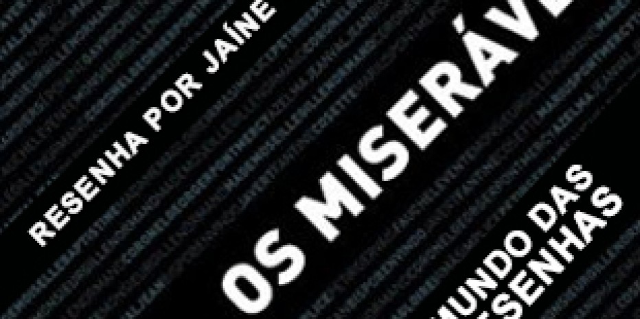 Resenha – “Os Miseráveis”; Victor Hugo