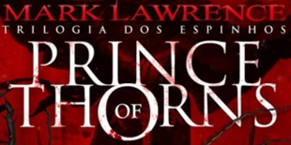 Resenha – Prince of Thorns; Mark Lawrence