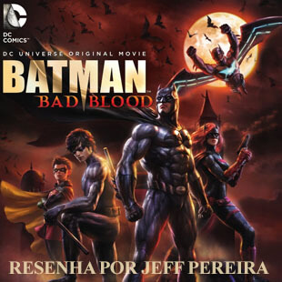 Resenha – Batman: Sangue Ruim