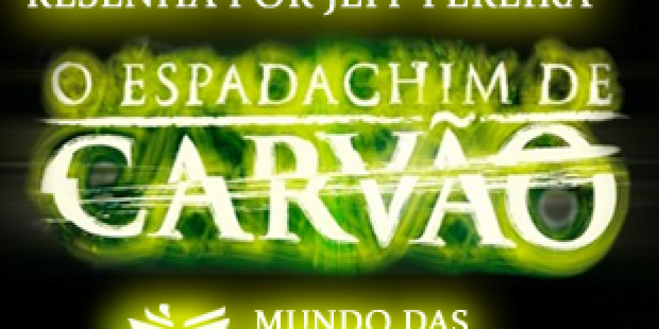 Resenha – O Espadachim de Carvão – Affonso Solano