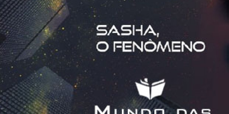 Resenha – Sasha, o Fenômeno – Ariel Ganassim