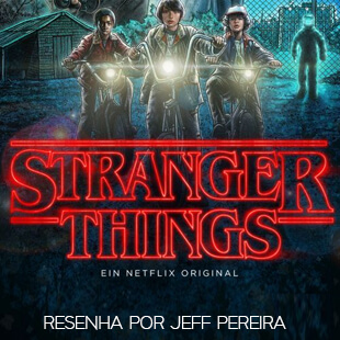 Resenha – Stranger Things