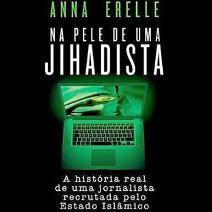Resenha – Na Pele de Uma Jihadista – Anna Erelle