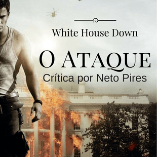 Crítica – O Ataque (White House Down)
