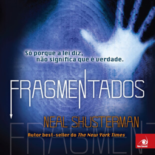 Resenha – Fragmentados – Neal Shusterman