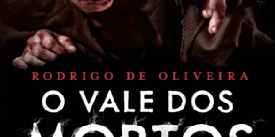 Resenha – O Vale dos Mortos – Rodrigo de Oliveira;