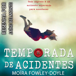 Resenha: Temporada de Acidentes – Moïra Fowley-Doyle