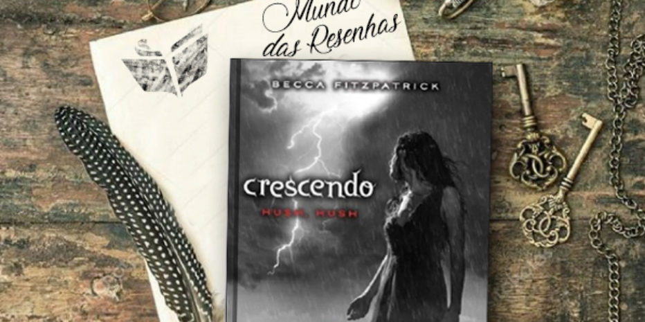 Resenha – Crescendo- Becca Fitzpatrick