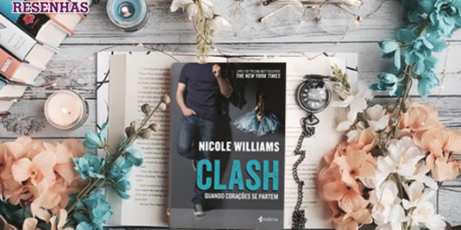 RESENHA – CLASH, QUANDO CORAÇÕES SE PARTEM – NICOLE WILLIAMS