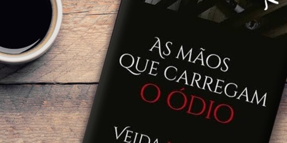 As Mãos Que Carregam o Ódio – Veida Lacerda