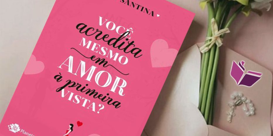 Você acredita mesmo em amor à primeira vista? – Fabi Santina