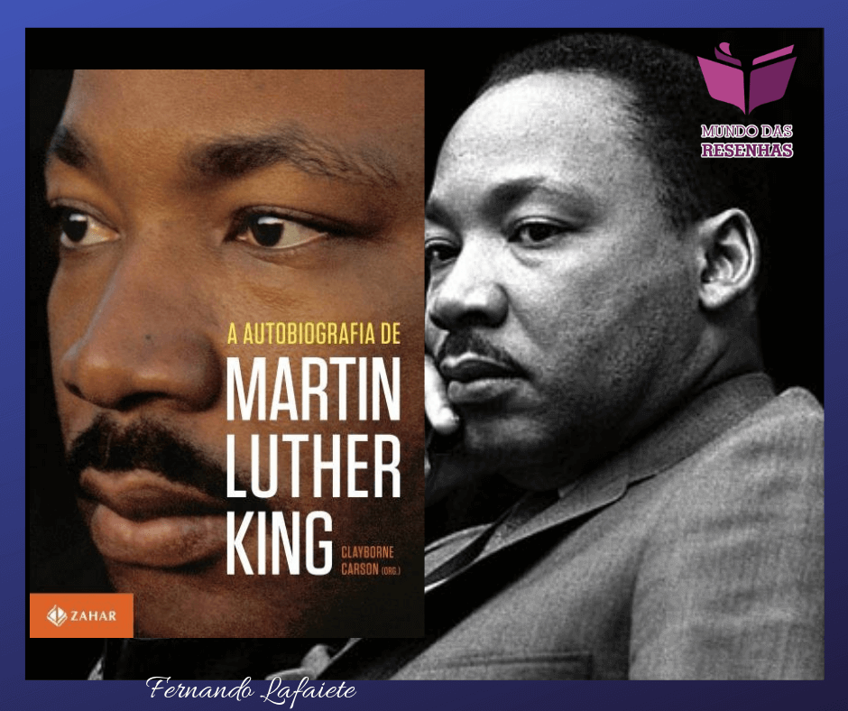 A Autobiografia de Martin Luther King: “Quando temos um sonho, devemos lutar por ele!”