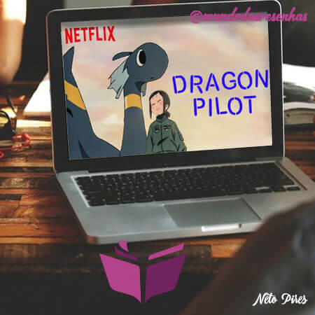 Pilotos de Dragão – Original Netflix