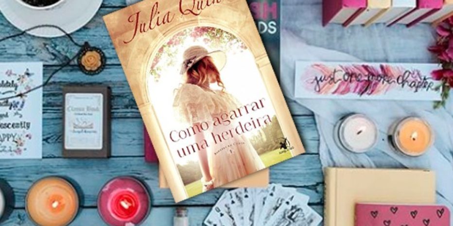 RESENHA – COMO AGARRAR UMA HERDEIRA – JULIA QUINN