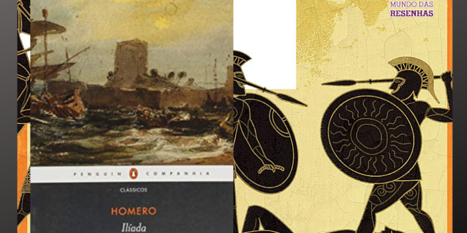 Ilíada: “Análise, percepções e leitura comparativa.”