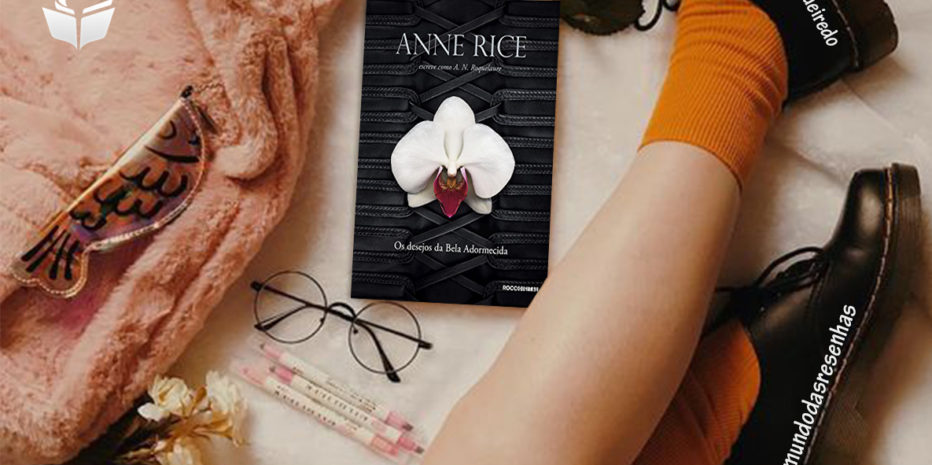 OS DESEJOS DA BELA ADORMECIDA – ANNE RICE (+18)