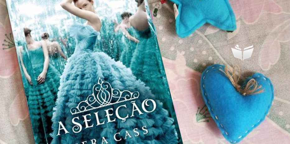 A SELEÇÃO – KIERA CASS