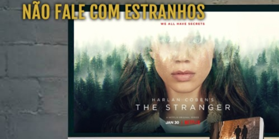 CRÍTICA DA SÉRIE NÃO FALE COM ESTRANHOS (NETFLIX)