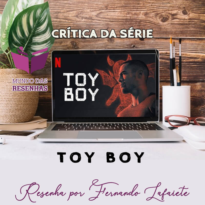 Toy Boy (NETFLIX): Erotismo e mistério em uma série que vale a pena!
