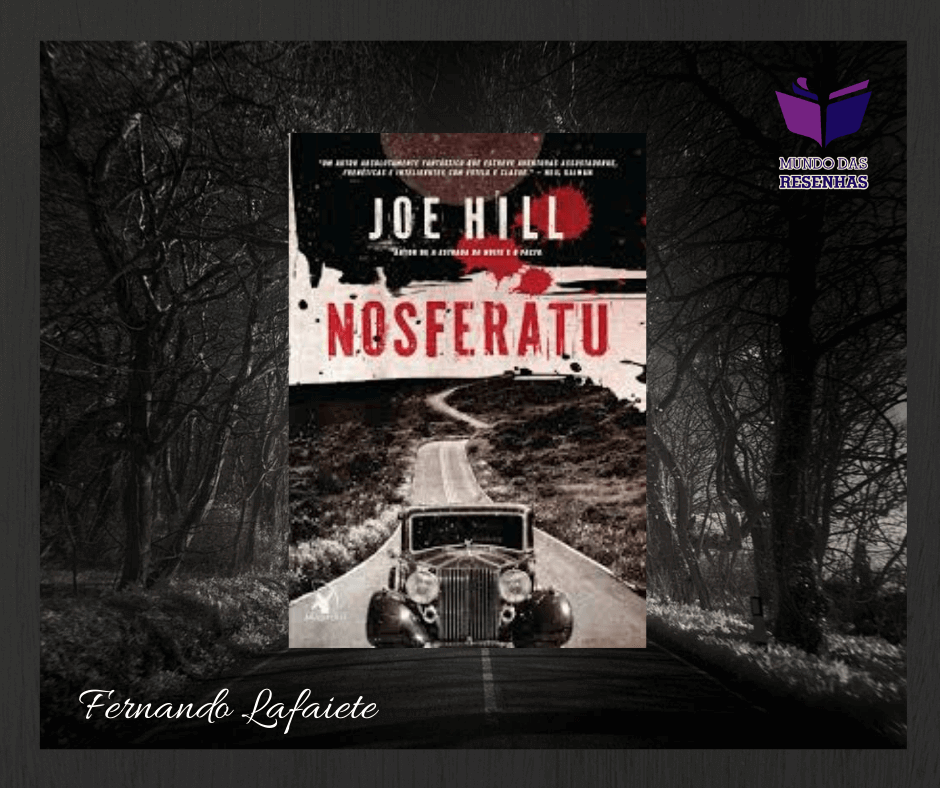Nosferatu: A distorção imaginativa assustadora de Joe Hill