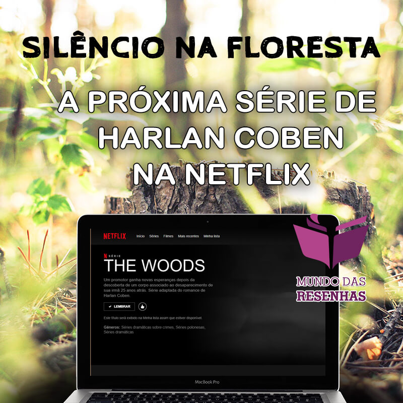 Silêncio na Floresta (The Woods)- Nova Série de Harlan Coben na Netflix