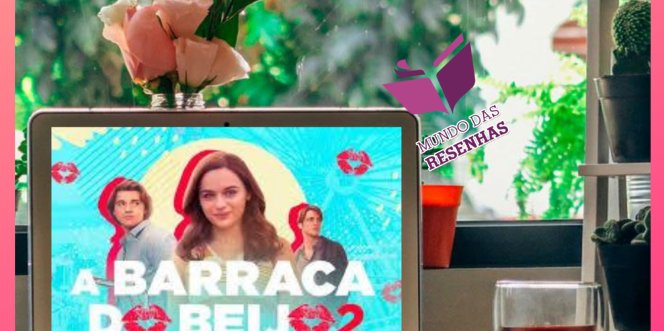 A Barraca do Beijo 2 (Netflix): Seja feliz e ame!