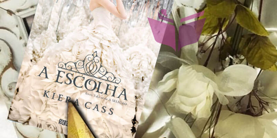 A Escolha – Kiera Cass
