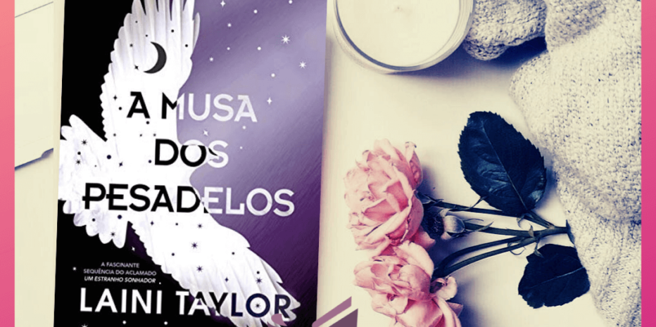 A Musa dos Pesadelos (Um Estranho Sonhador #02) | Laini Taylor