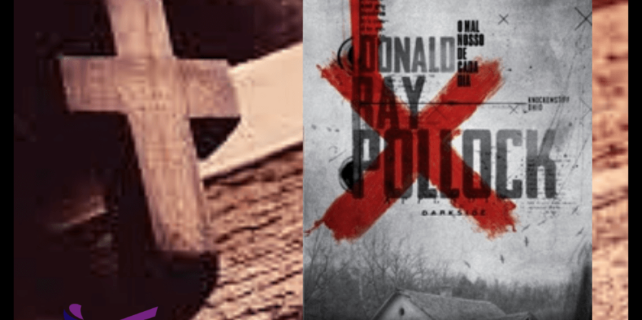 O Mal Nosso de Cada Dia | Donald Ray Pollock