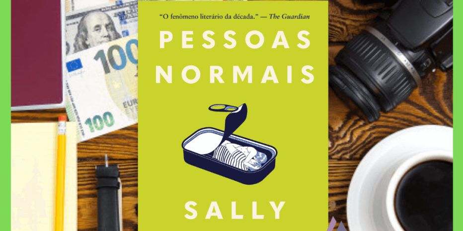 Pessoas Normais – Sally Rooney | O que é ser normal em um mundo de pessoas anormais?