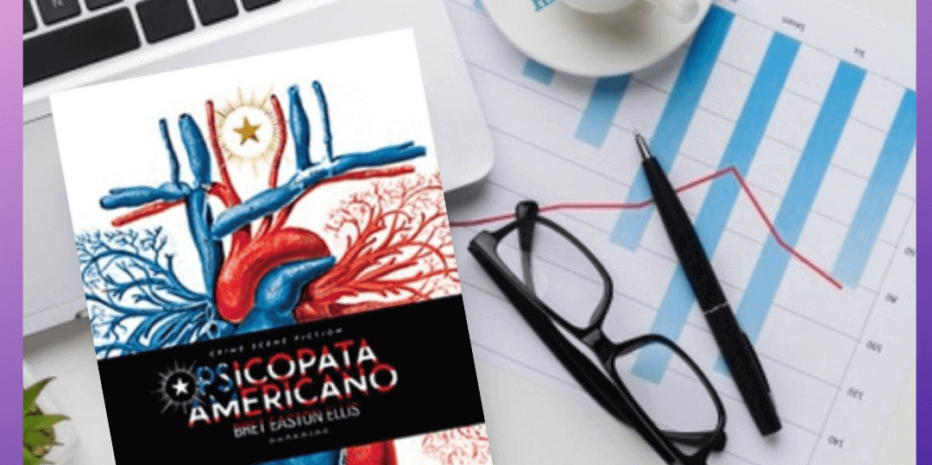 Psicopata Americano – Bret Easton Ellis | O que dizer sobre a tortura que me foi ler este livro?