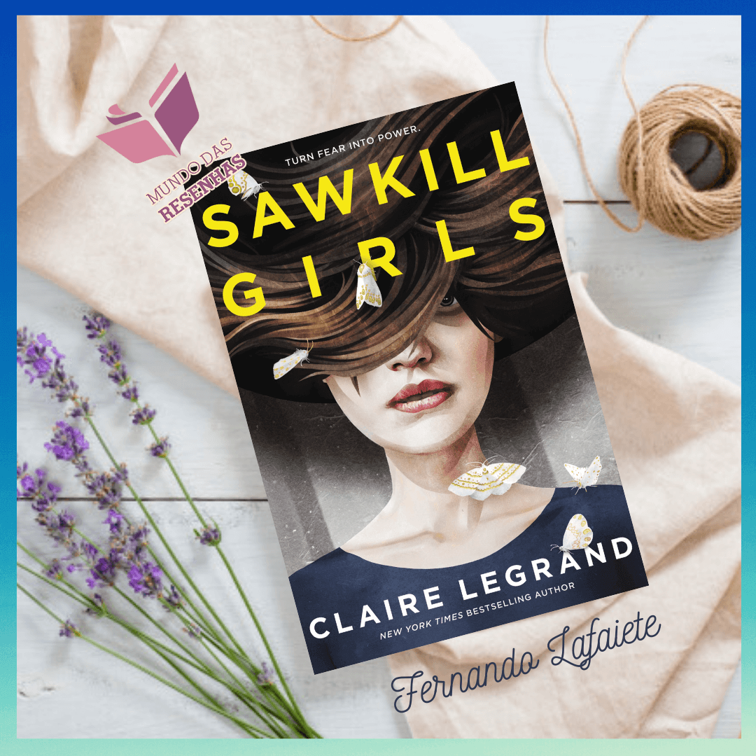 Sawkill Girls – Claire Legrand | Horror e fantasia em uma única história?