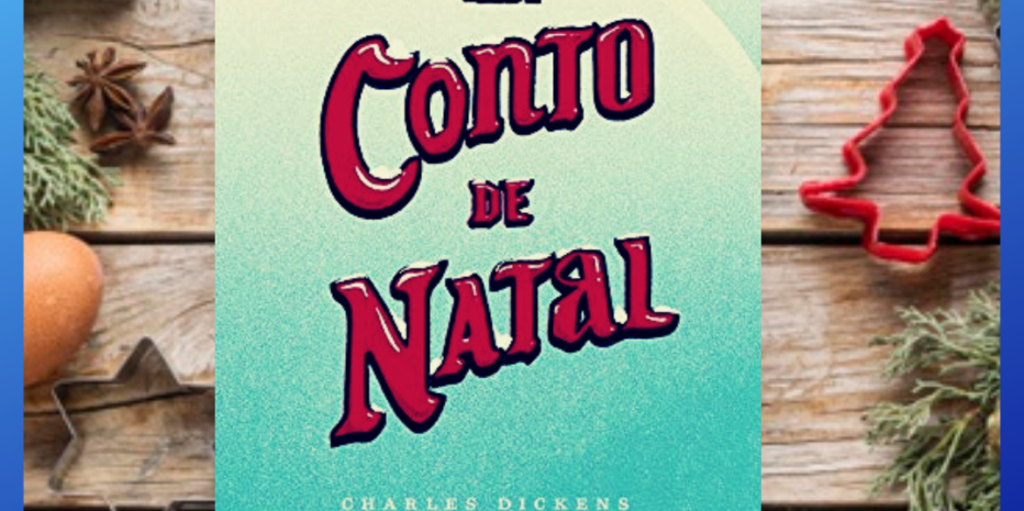 Um Conto de Natal – Charles Dickens | O que a obra de Dickens nos ensina?