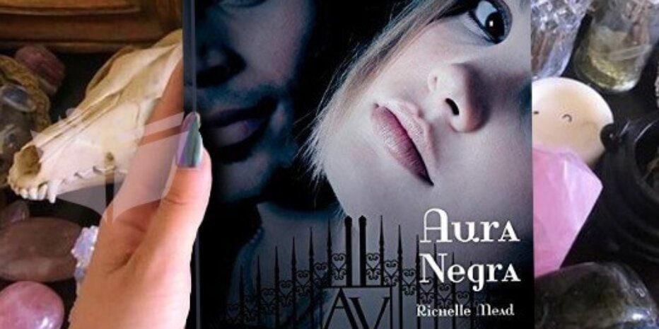 AURA NEGRA – RICHELLE MEAD