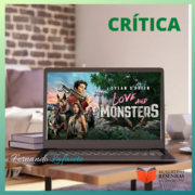 Amor e Monstros | Netflix
