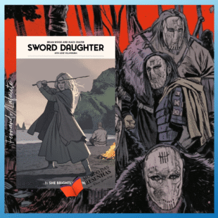 Sword Daughter – volumes 1-9 (A Filha da Espada) | Brian Wood, Mack Chater & Lauren Affe
