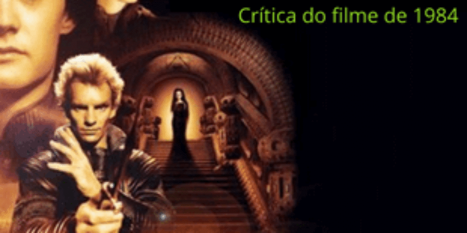 Duna (1984) O filme desafiador para adaptar ao cinema