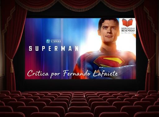Superman – 2025 | Woke e descartável?
